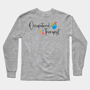 Pediatric Occupational Therapy Occupational Therapist OT Long Sleeve T-Shirt